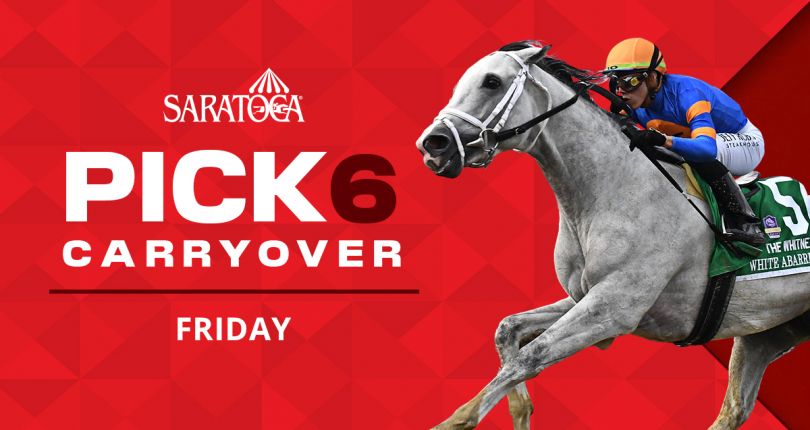 Pick 6 carryover of $116K into Friday’s card at Saratoga Race Course